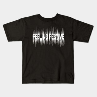 Feeling Festive Dark Mode Heavy Metal Kids T-Shirt